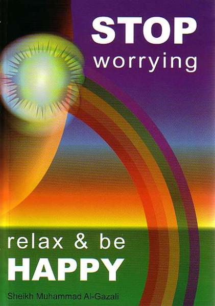 Stop Worrying Relax & Be Happy