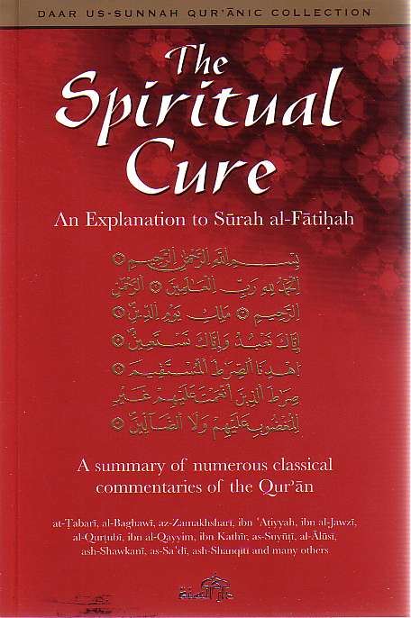 The Spiritual Cure: An Explanation to Surah al-Fatihah