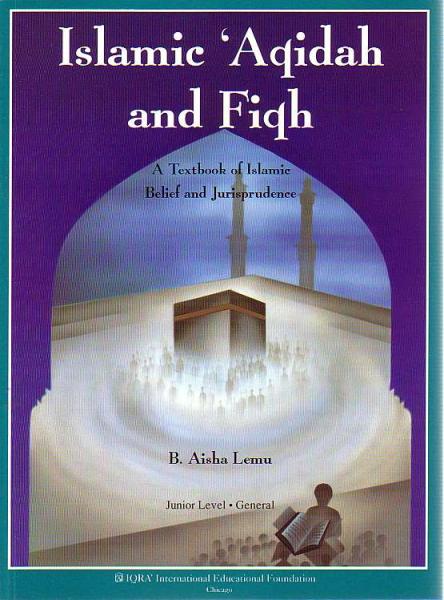 Islamic &#39;Aqidah and Fiqh (A Textbook of Islamic Belief &amp; Jurisprudence)