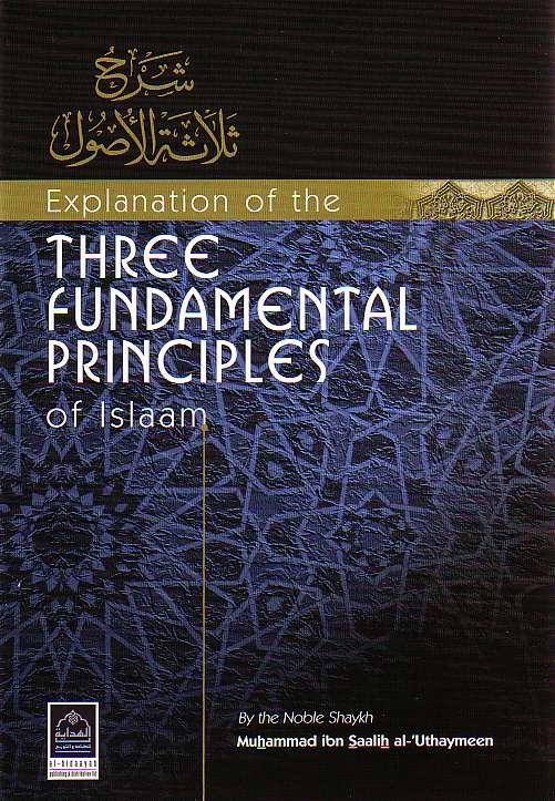 Explanation of the Three Fundamental Principles of Islaam (Hardback)