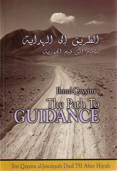 Ibnul-Qayyim&#39;s The Path to Guidance