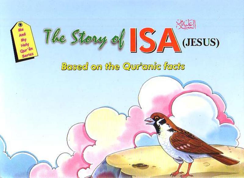 The Story of Isa (Jesus) Based on the Qur'anic facts