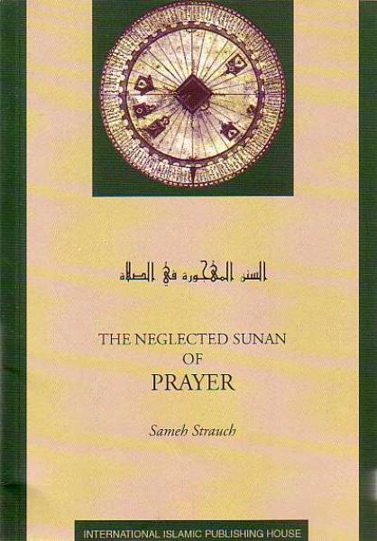 The Neglected Sunan of Prayer