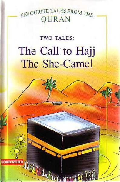 Two Tales: The Call to Hajj, The She-Camel