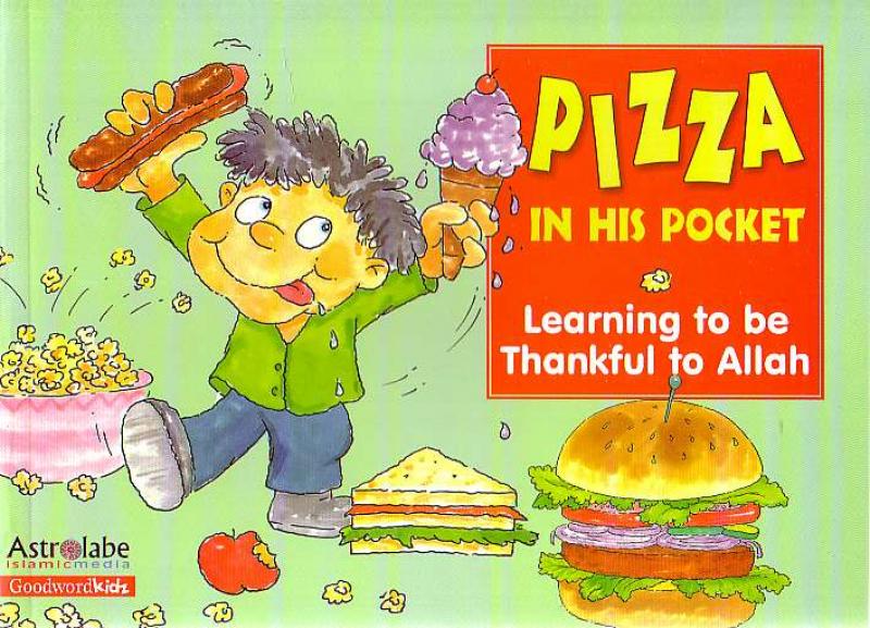 Pizza in His Pocket - Learning to be Thankful to Allah