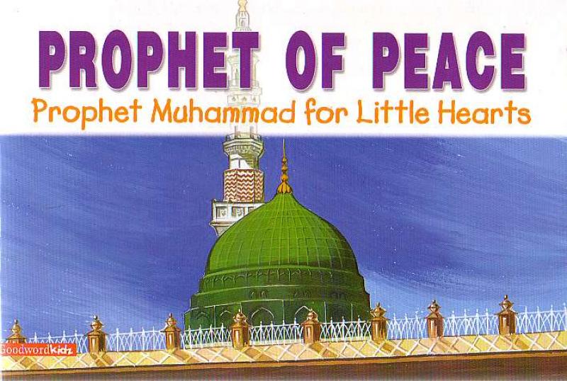 Prophet of Peace - Prophet Muhammad for Little Hearts
