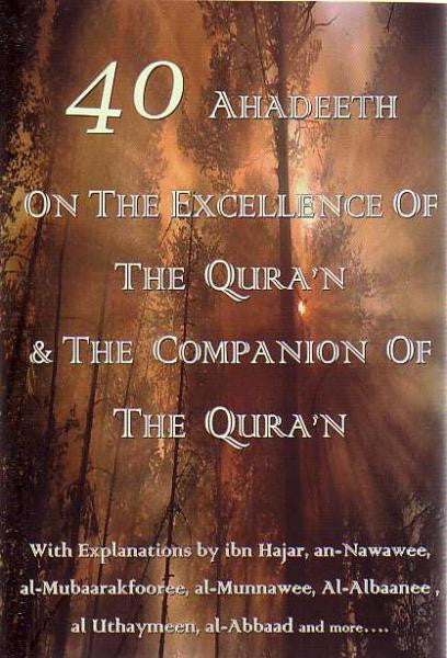 40 Ahadeeth on the Excellence of Qura'n & The Companion of the Qura'n