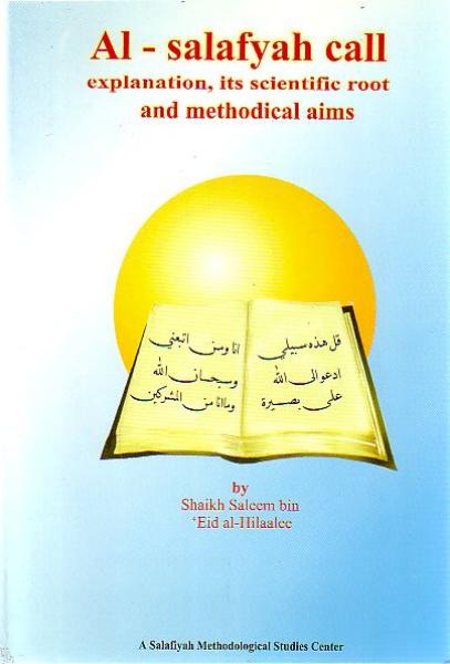 Al-salafyah call explanation, its scientific roots and methodical aims