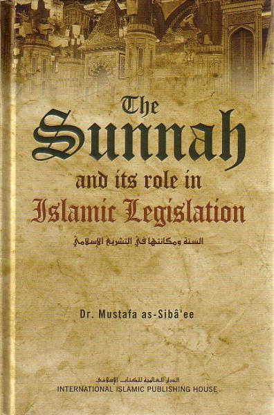 The Sunnah and its role in Islamic Legislation