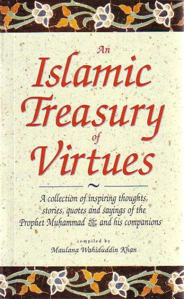 Islamic Treasury of Virtues: A collection of inspiring thoughts, stori ...