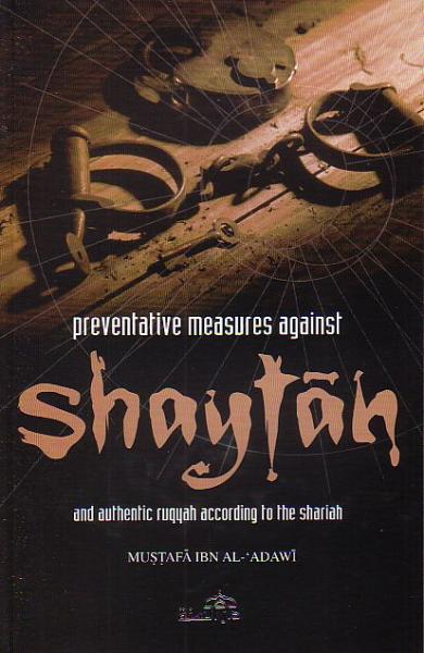 Preventative Measure Against Shaytan and authentic Ruqyah According to the Shariah