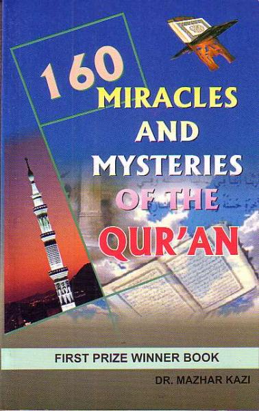 160 Miracles &amp; Mysteries of The Quran