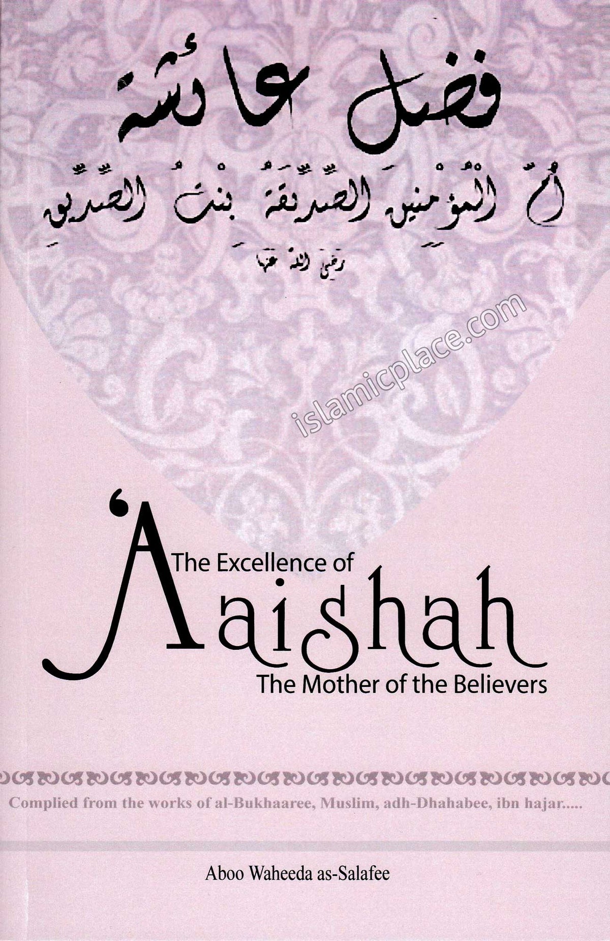The Excellence of Aaishah: The Mother of the Believers