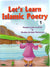 Let's Learn Islamic Poetry (Book 1)