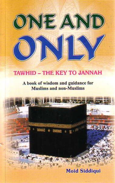 One and Only: Tawhid - The Key To Jannah
