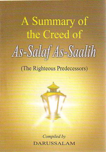 A Summary of the Creed of As-Salaf As-Saalih (The Righteous Predecessors)