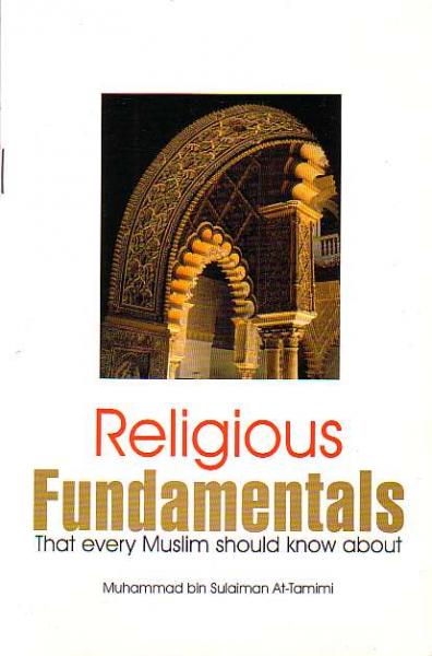 Religious Fundamentals that every Muslim should know about