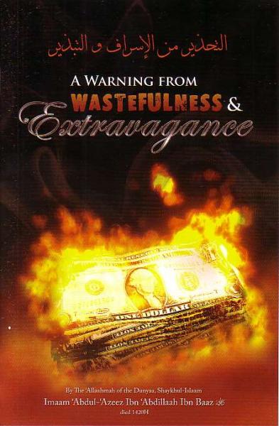 A Warning from Wastefulness &amp; Extravagance