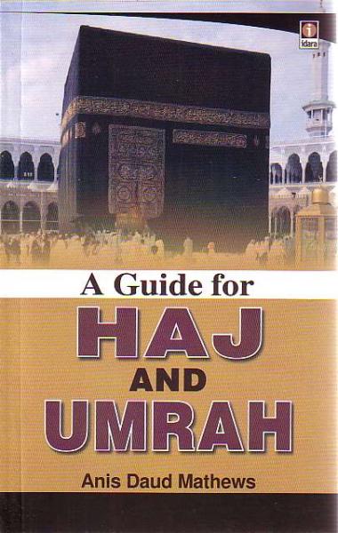 A Guide for Haj and Umrah (Hajj)