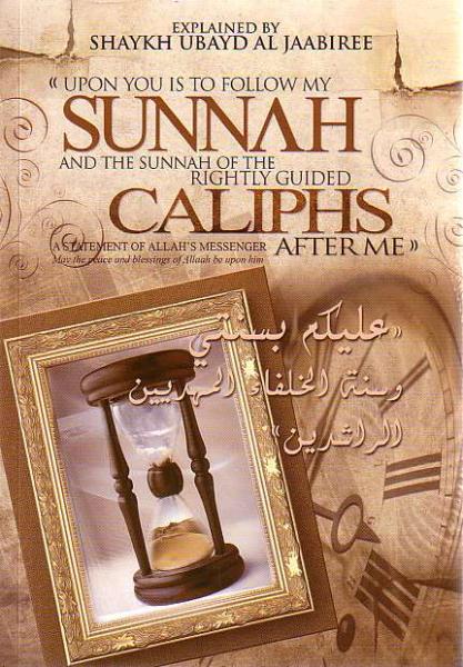Upon You is to Follow my Sunnah and the Sunnah of the Rightly Guided Caliphs After Me