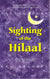 A discussion of the rules of the Shariah to the: Sighting of the Hilaal