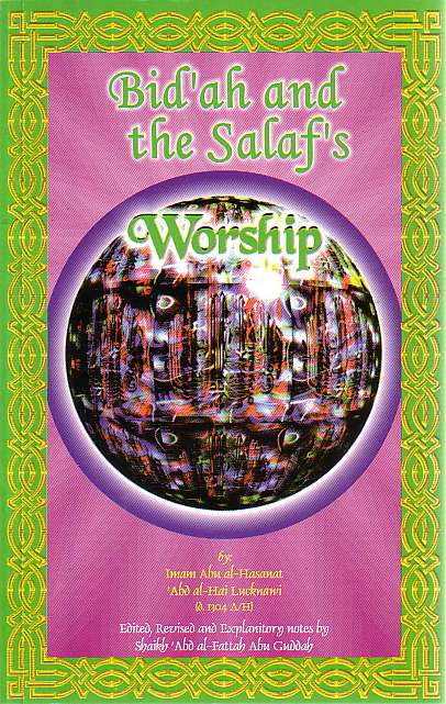Bid'ah and the Salaf's Worship