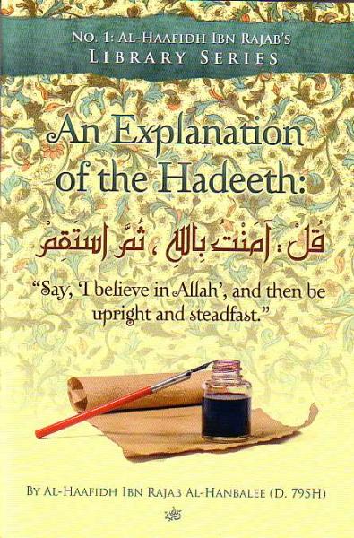 An Explanation of Hadeeth: "Say, I believe in Allah, and then be upright and steadfast."