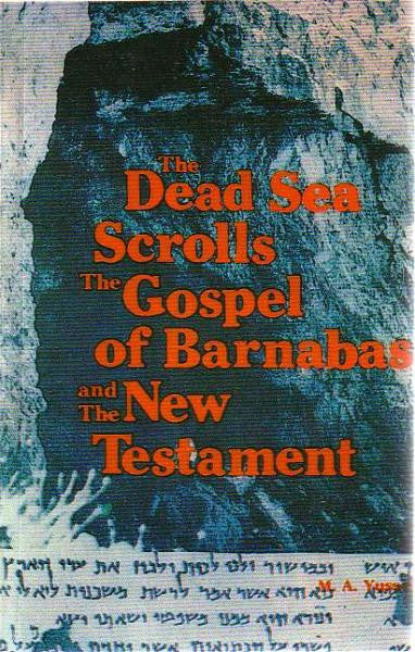 The Dead Sea Scrolls, The Gospel of Barnabas and The New Testament