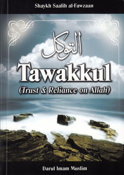 Tawakkul (Trust &amp; Reliance on Allah)