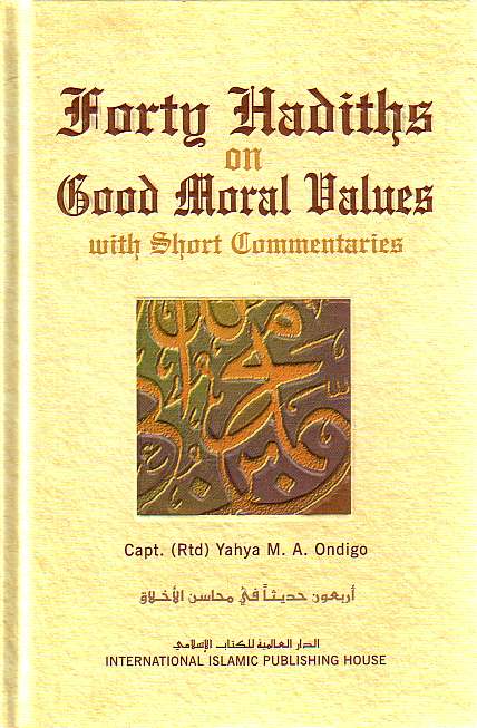 Forty Hadiths on Good Moral Values with Short Commentaries