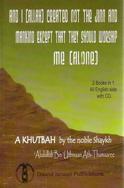 And I (Allah) Created not the Jinn and Mankind except that they should Worship Me (alone) with CD