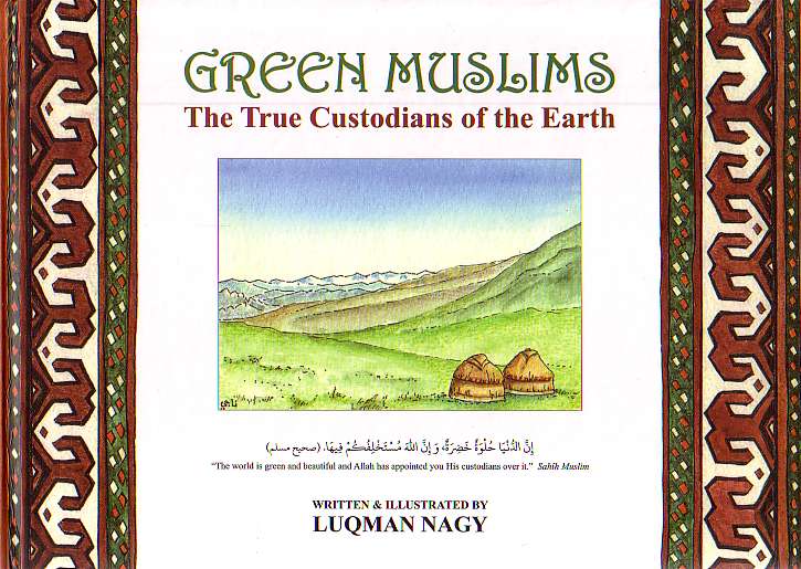 Green Muslims: The True Custodians of the Earth