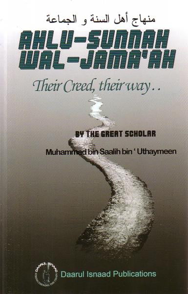 Ahlu-Sunnah Wal-Jama'ah Their Creed, their way..