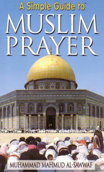 Simple Guide to Muslim Prayer