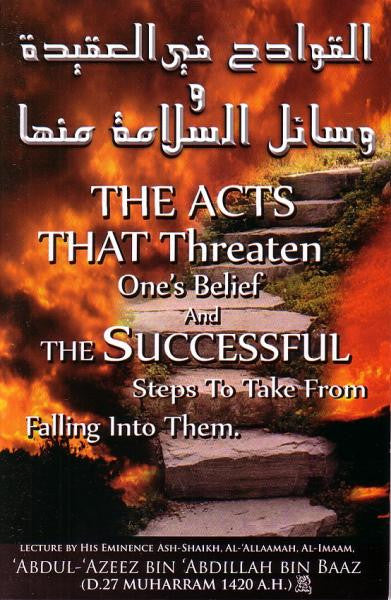The Acts That Threaten One&#39;s Belief and The Sussessful Steps to Take from Falling into Them