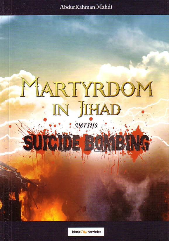 Martyrdom in Jihad verses Suicide Boming