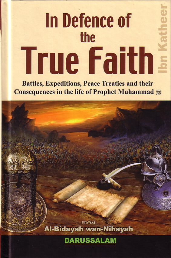 In Defence of the True Faith - From Al-Bidayah wan-Nihayah