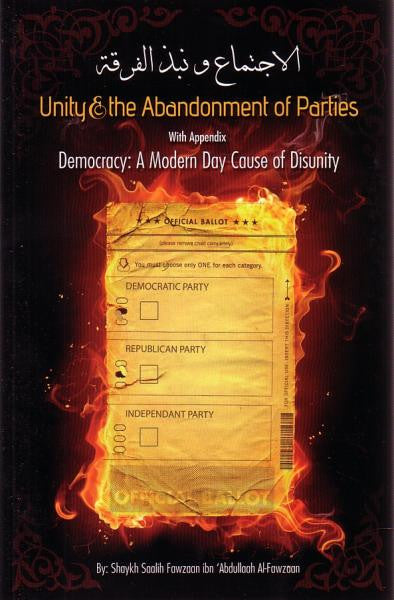 Unity &amp; Abadonment of Parties, with Appendix: Democracy: Modern Day Cause of Disunity