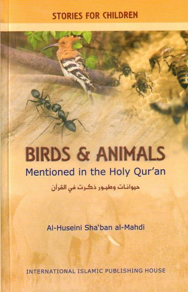 Birds & Animals: Mentioned in the Holy Qur'an