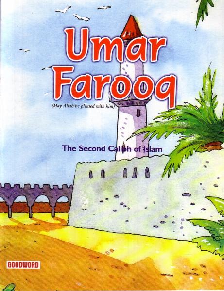 Umar Farooq: The Second Caliph of Islam