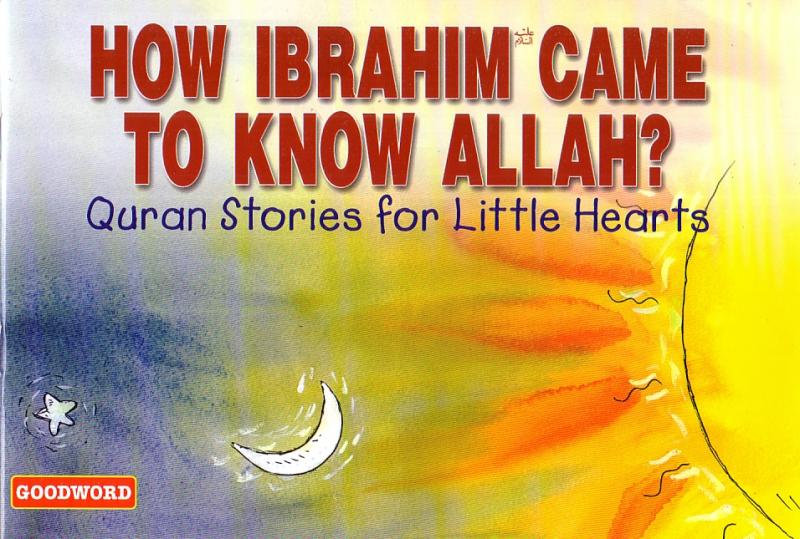 How Ibrahim Came to Know Allah? - Quran Stories for Little Hearts