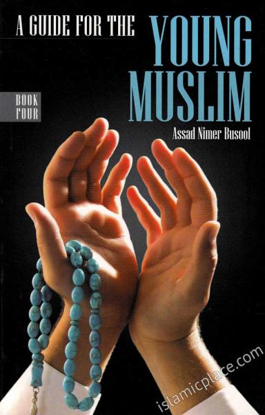 A Guide for Young Muslim - Book Four