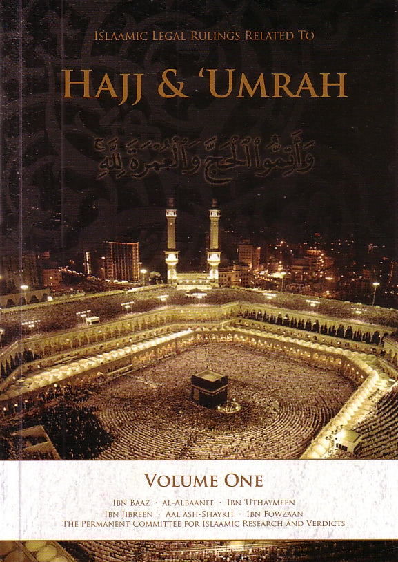 Islamic Legal Rulings Related to Hajj & 'Umrah (vol 1)