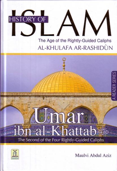 History Of Islam: Umar ibn al-Khattab - The Age of the Rightly-Guided Caliphs