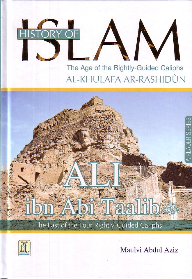 History Of Islam: Ali ibn Abi Taalib- The Age of the Rightly-Guided Caliphs