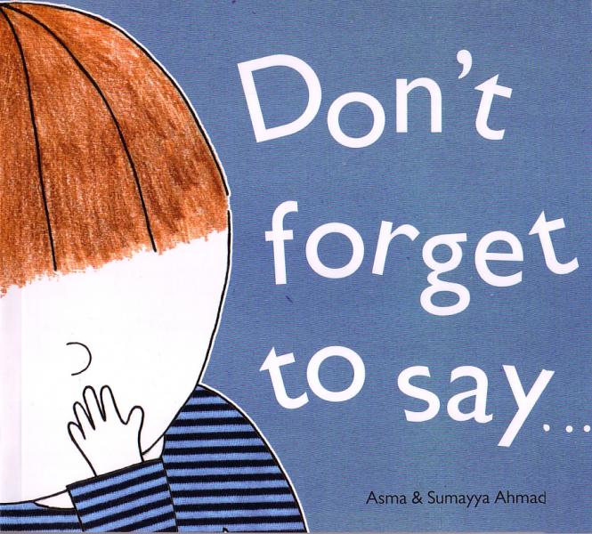 Don't forget to say ...