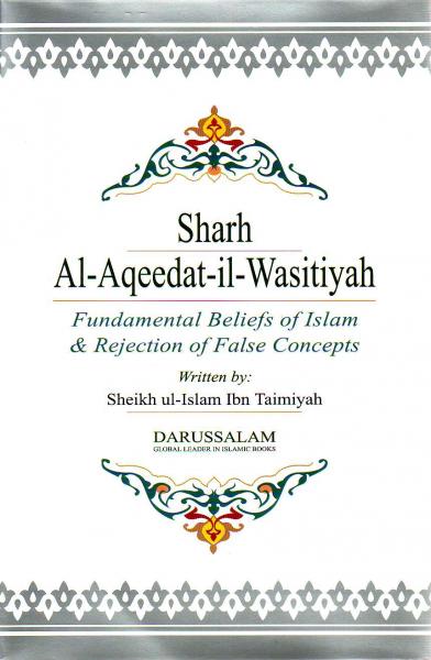 Sharh Al-Aqeedat-il-Wasitiyah - Fundamental Beliefs of Islam & Rejection of False Concepts (Paperback)