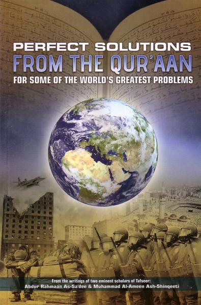 Perfect Solutions From Qur'aan For Some of World's Greatest Problems