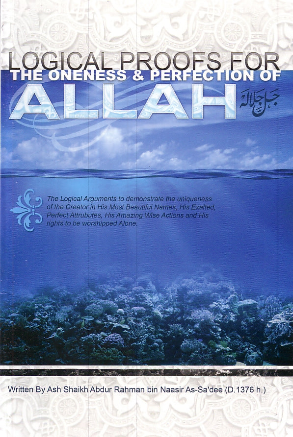 Logical Proofs for the Oneness & Perfection of Allah