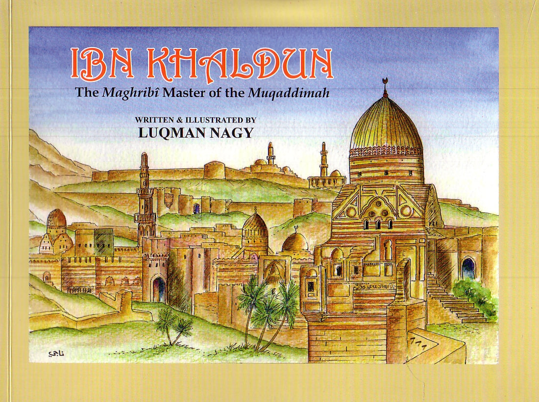 Ibn Khaldun: The Maghribi Master of the Muqaddimah